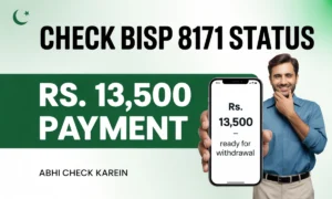 BISP 8171 Rs. 13,500 Camp Payments 2026 – Check Status & Withdrawal Process