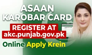 Asaan Karobar Card Online Application 2026 – Register via akc.punjab.gov.pk